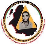 CAMEROUN : HOMMAGE À MON FRÈRE MARTYR FOTSO DEFFO