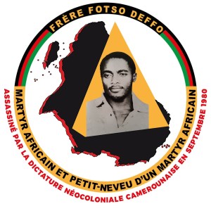 CAMEROUN : HOMMAGE À MON FRÈRE MARTYR FOTSO DEFFO